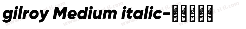 gilroy Medium italic字体转换